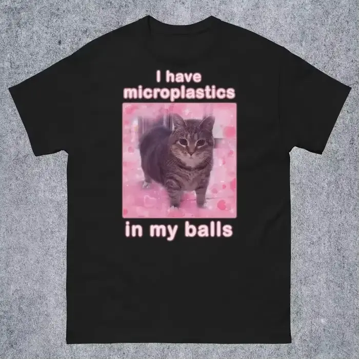 J'ai des microplastiques dans mes boules T-shirt drôle de chat Meme cadeau pour les femmes chemise d